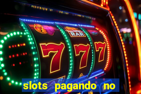 slots pagando no cadastro 2024